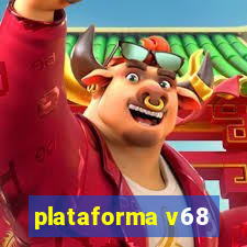 plataforma v68